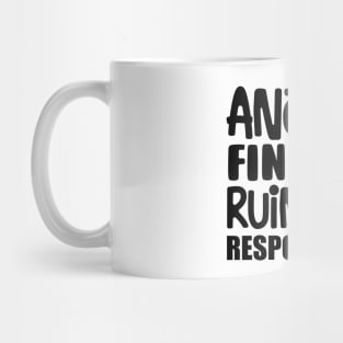 Another Fine Day Ruined By Responsibility Mug